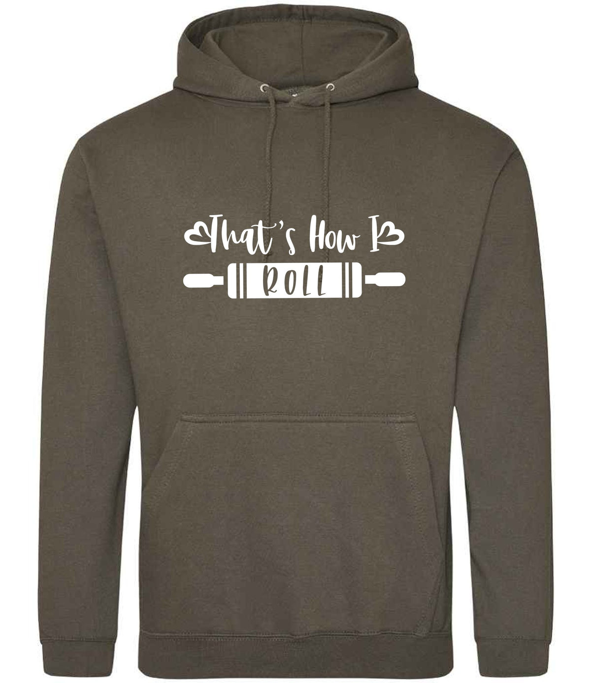 Thats How I Roll hoodie in olive green