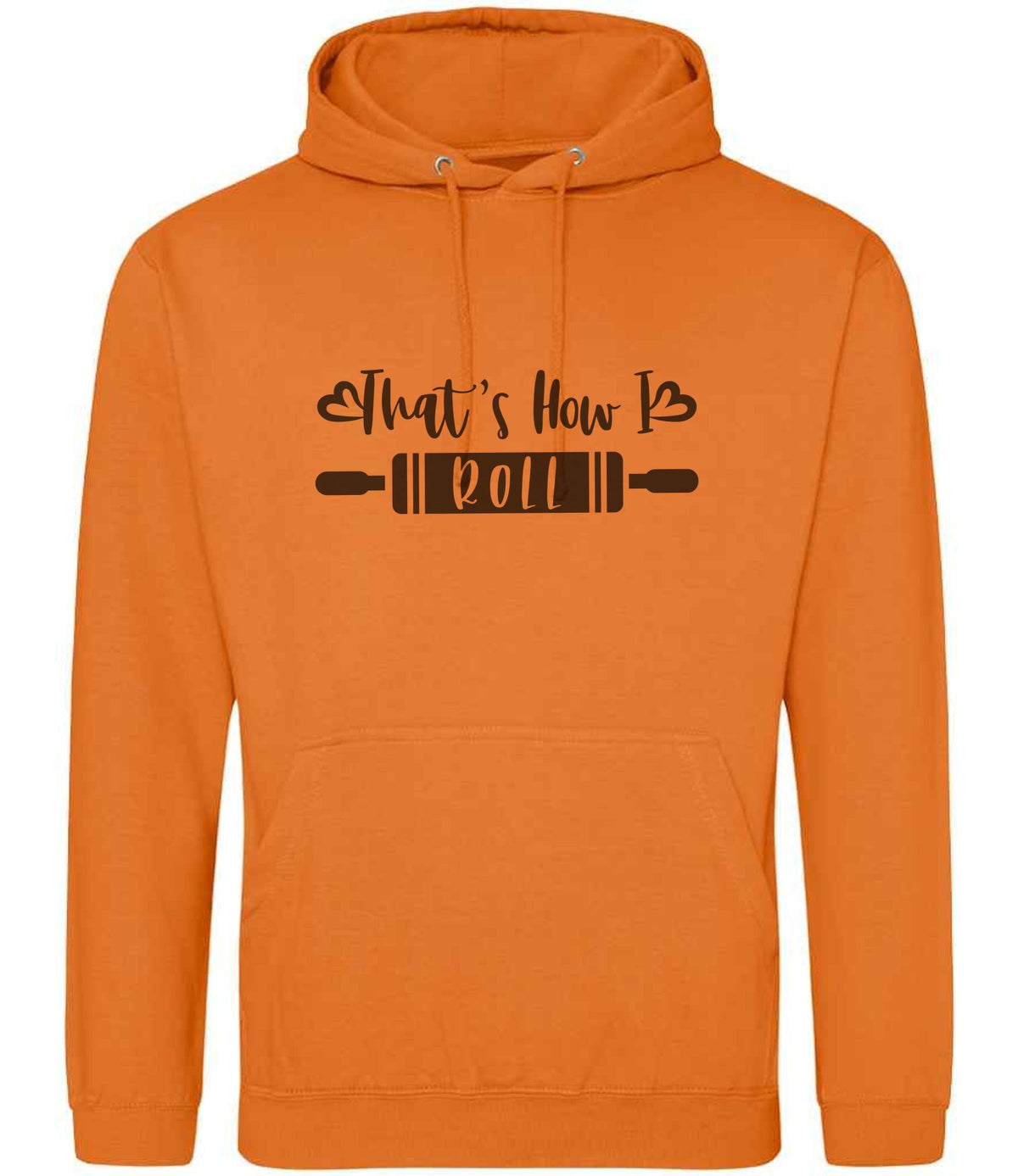 Thats How I Roll hoodie in orange crush