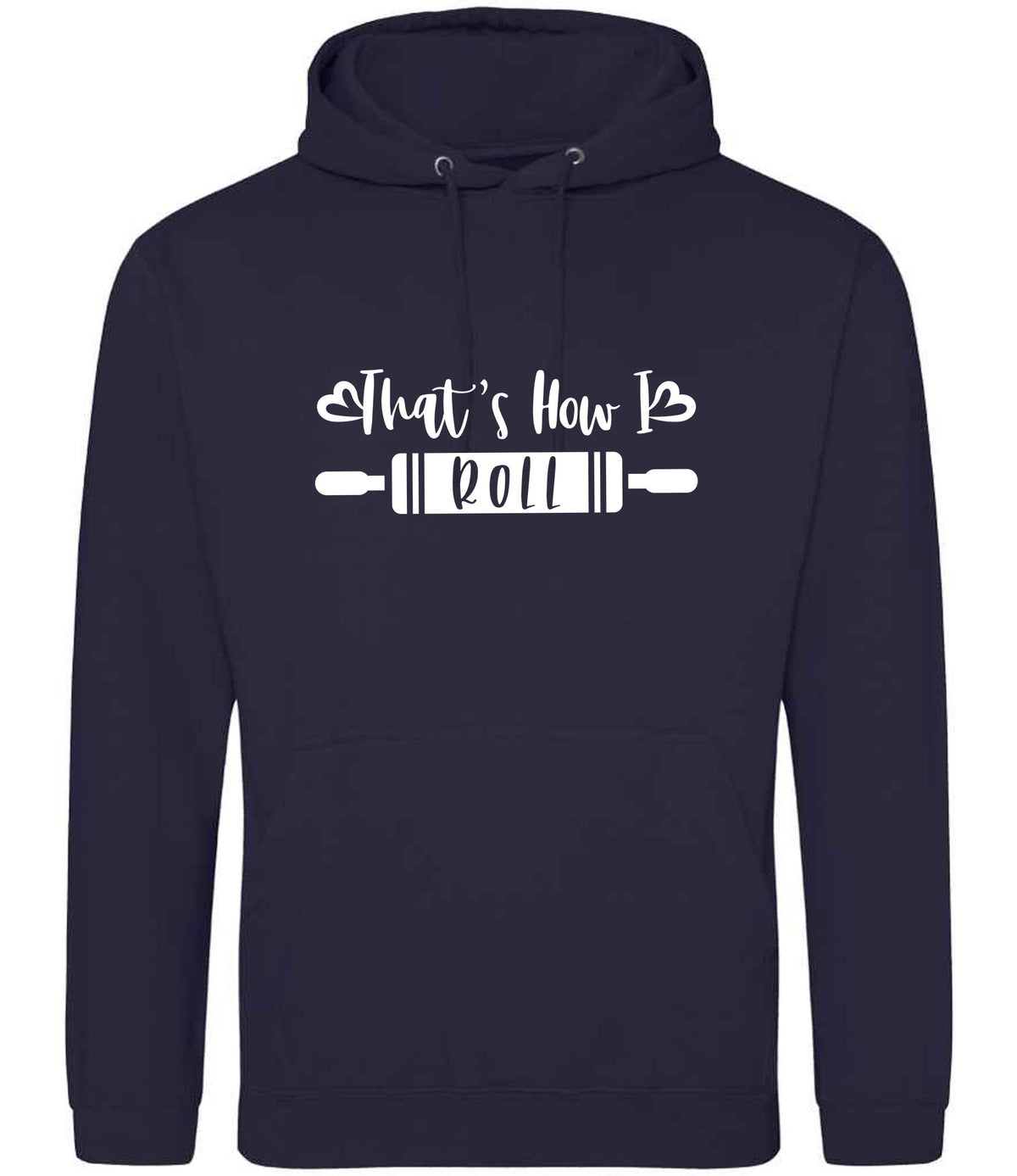 Thats How I Roll hoodie in oxford navy