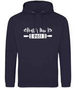 Thats How I Roll hoodie in oxford navy