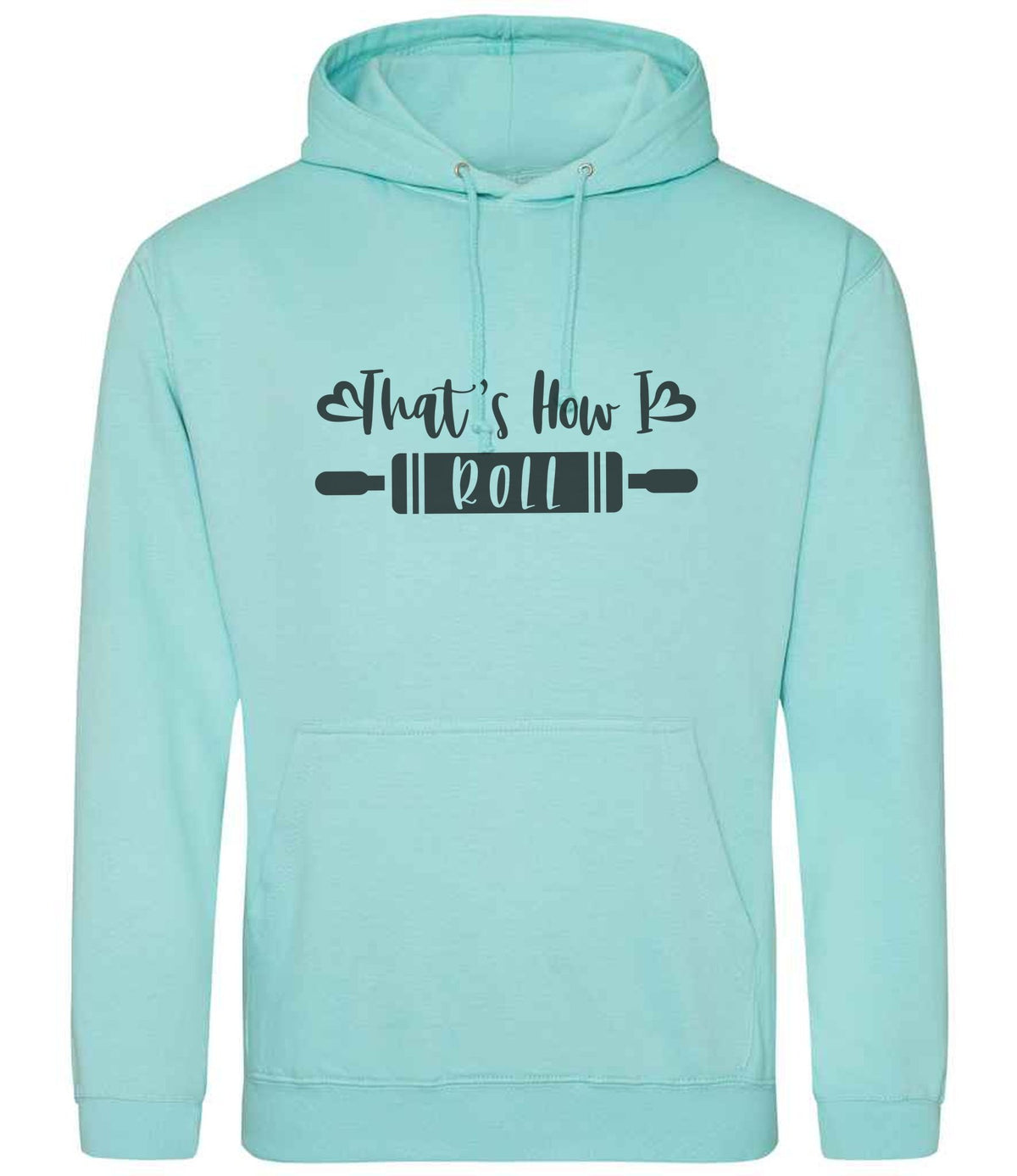 Thats How I Roll hoodie in peppermint