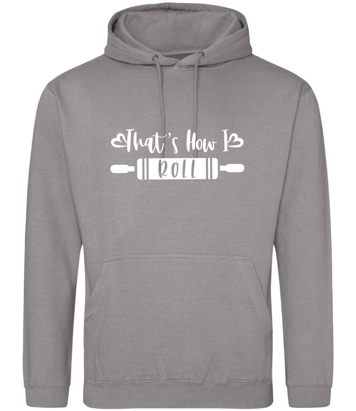 Thats How I Roll hoodie in platinum grey