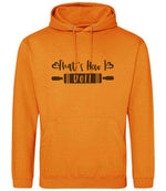 Thats How I Roll hoodie in pumpkin pie