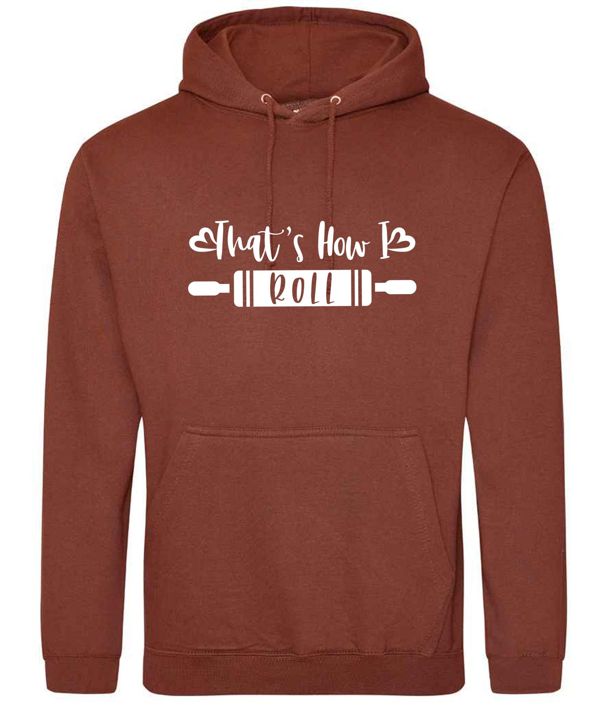 Thats How I Roll hoodie in red rust
