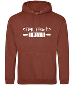 Thats How I Roll hoodie in red rust