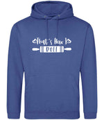 Thats How I Roll hoodie in royal blue