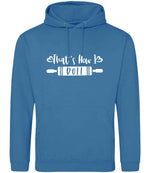 Thats How I Roll hoodie in sapphire blue