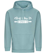 Thats How I Roll hoodie in seafoam