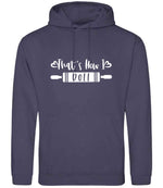 Thats How I Roll hoodie in shark grey