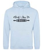 Thats How I Roll hoodie in sky blue