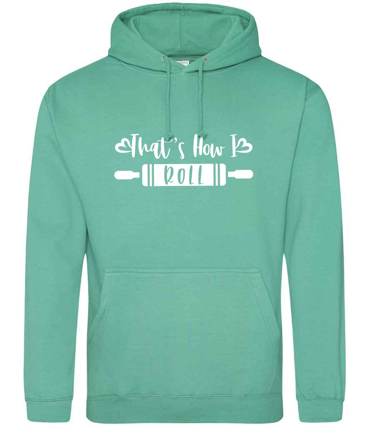 Thats How I Roll hoodie in spring green