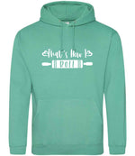 Thats How I Roll hoodie in spring green