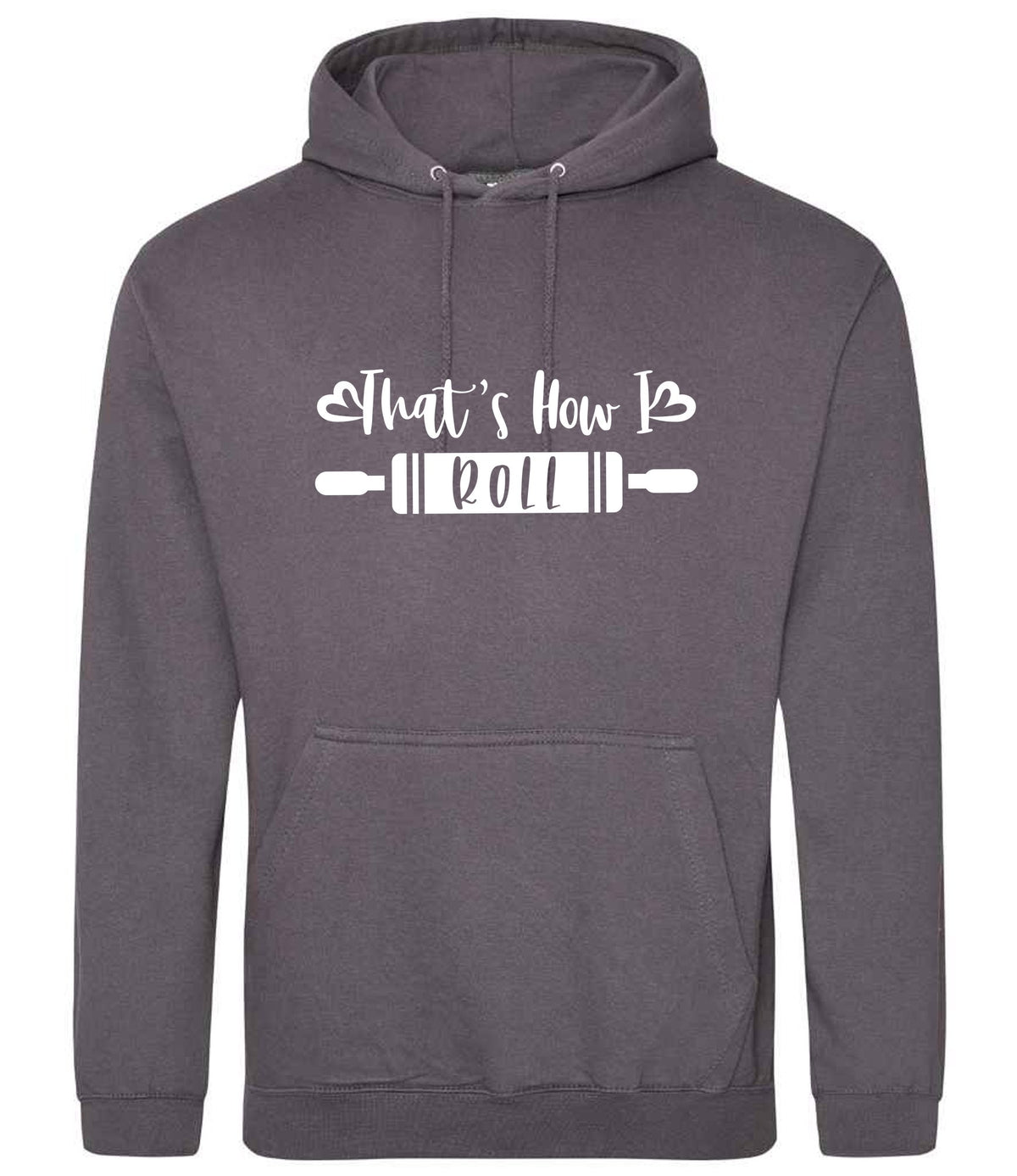Thats How I Roll hoodie in steel grey
