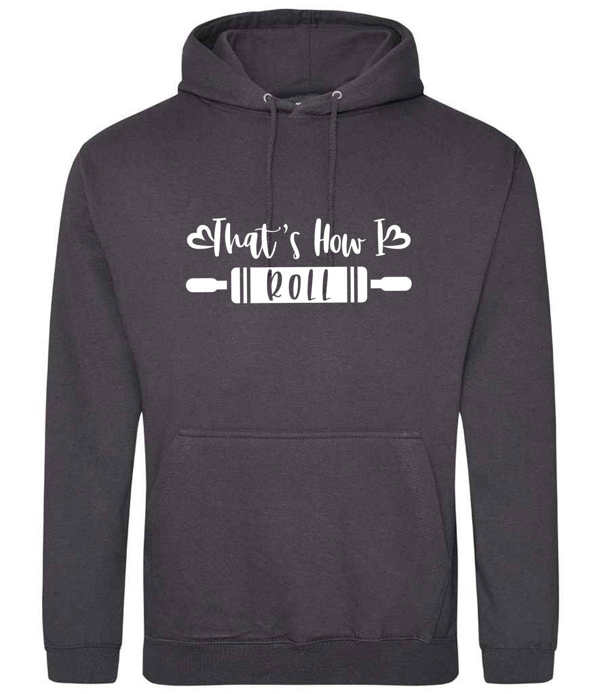 Thats How I Roll hoodie in storm grey