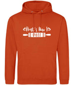 Thats How I Roll hoodie in sunset orange