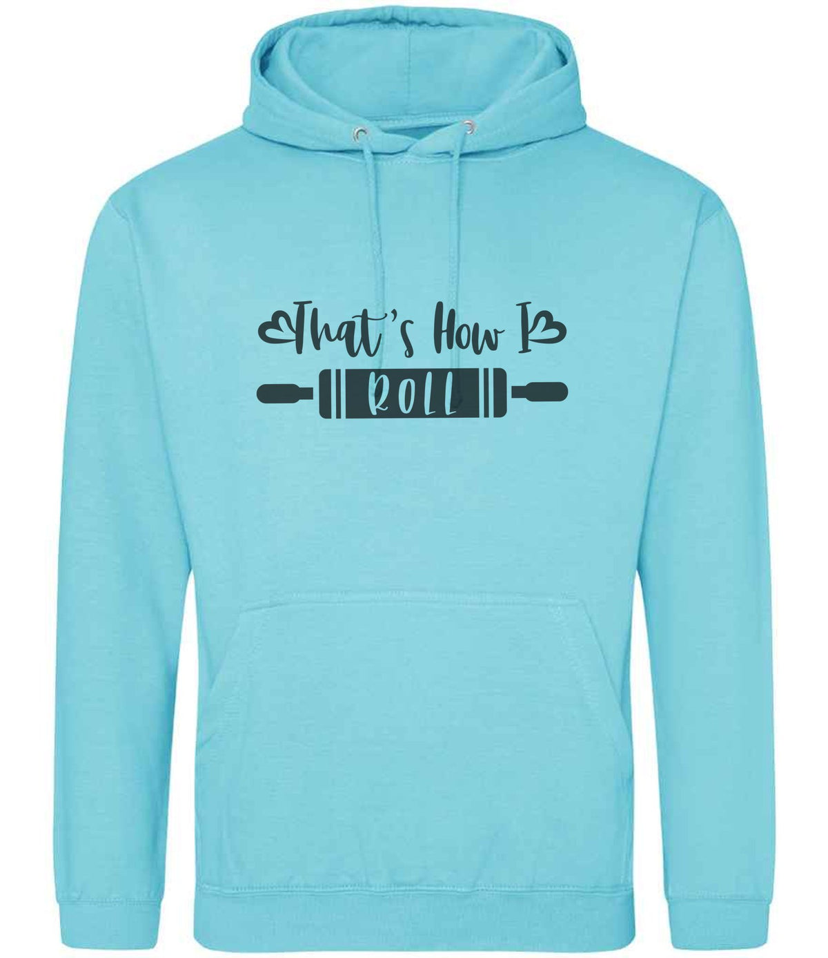 Thats How I Roll hoodie in turquoise surf