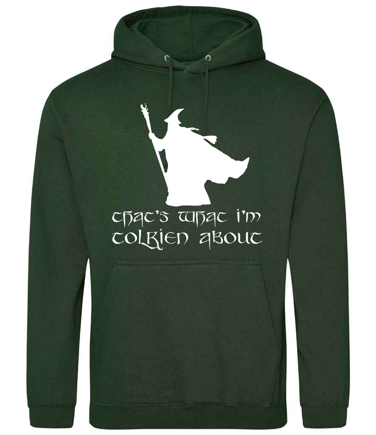 Thats What Im Tolkien About hoodie in forest green
