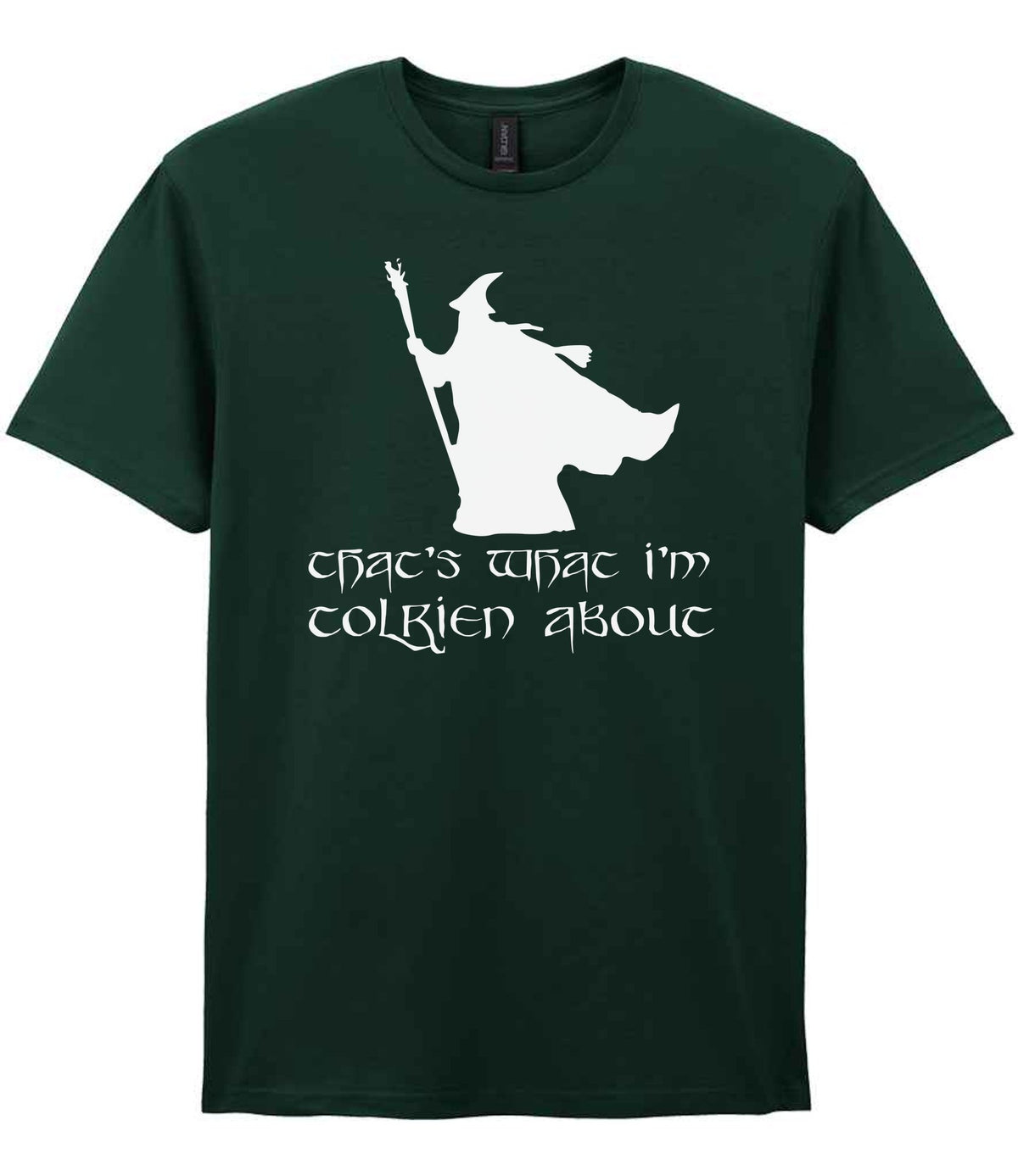 Thats What Im Tolkien About t-shirt in forest green