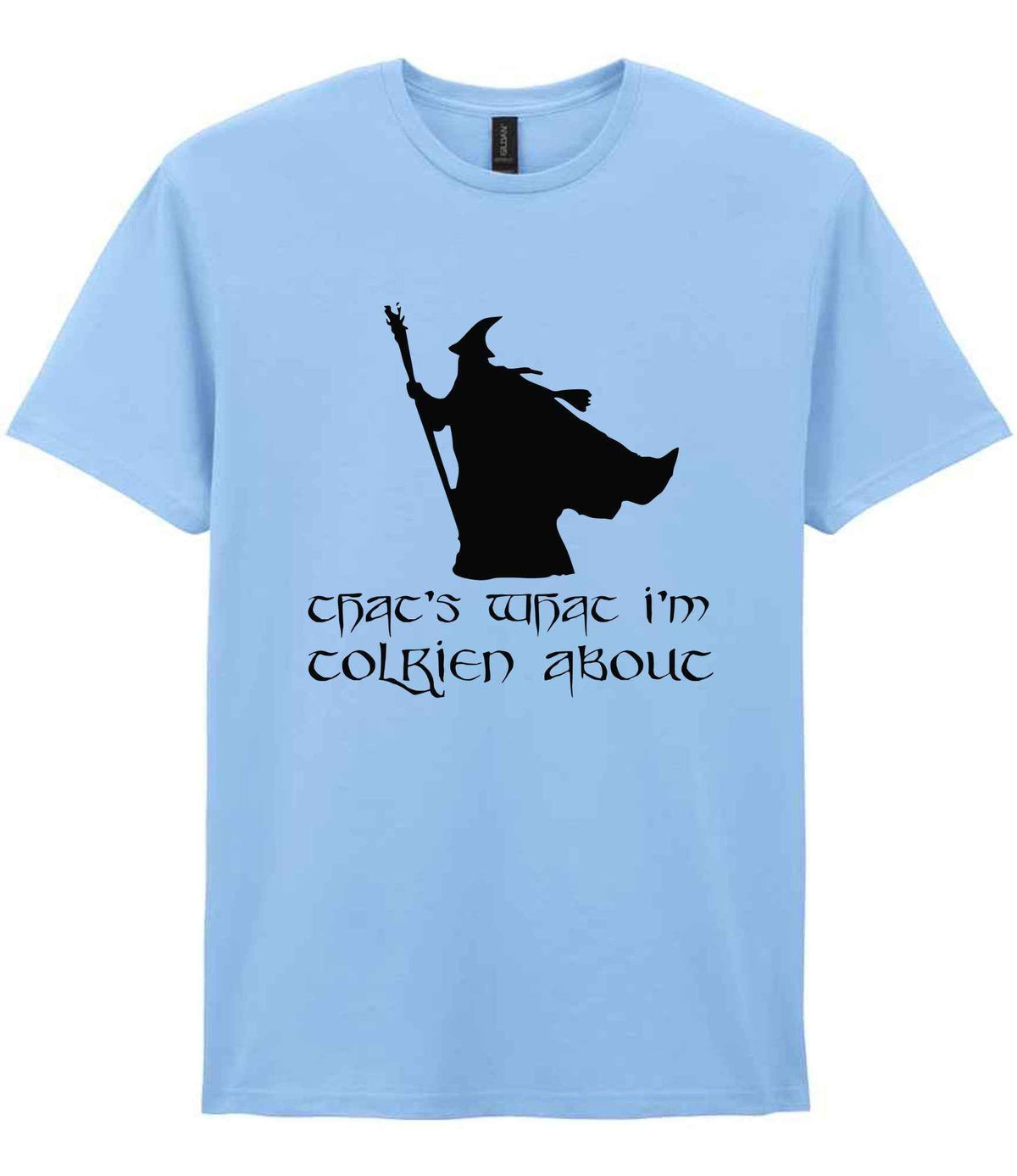 Thats What Im Tolkien About – Unisex T-Shirt