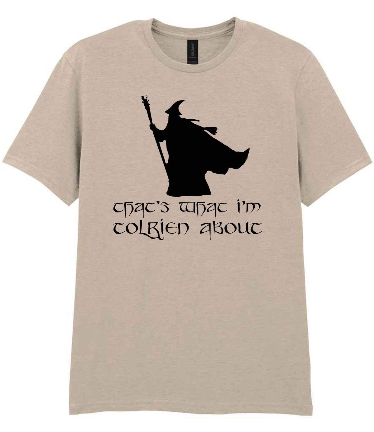 Thats What Im Tolkien About t-shirt in sand