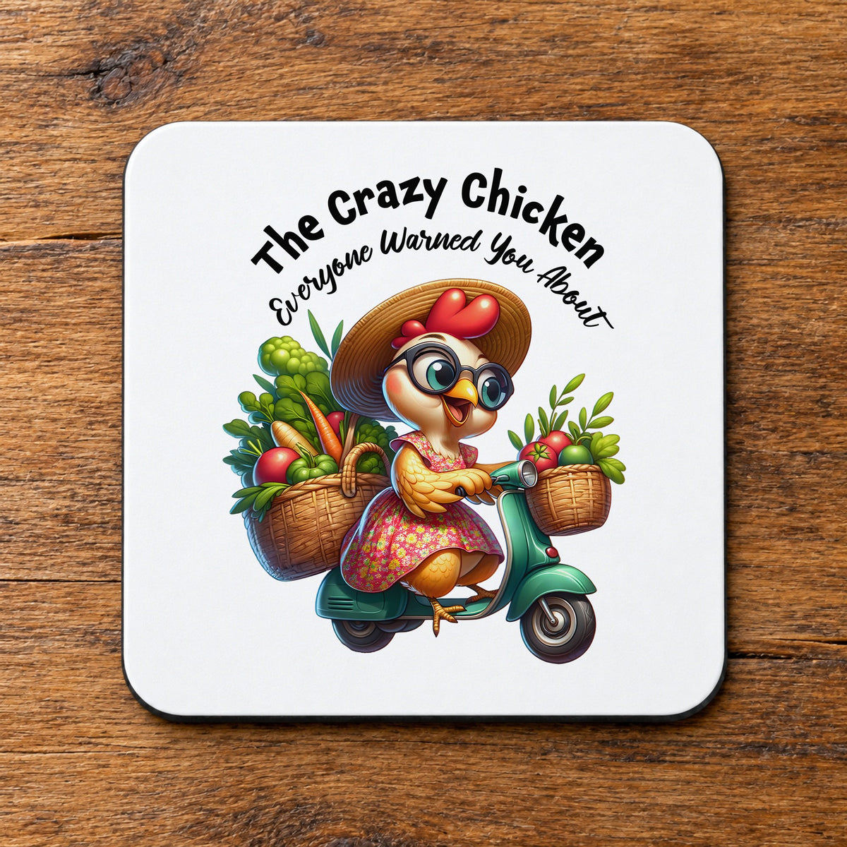 The Crazy Chicken Everyone Warned You About coaster in white