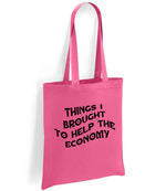 Things I Brought to Help the Economy tote bag in fuchsia