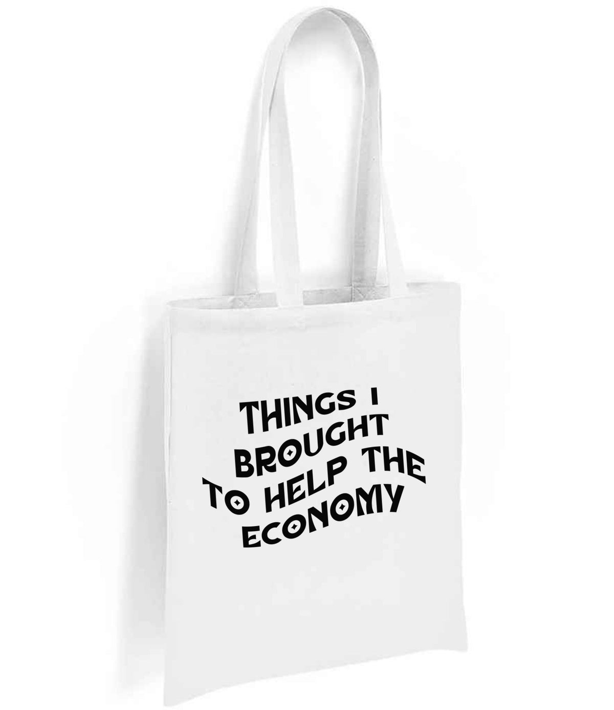 Things I Brought to Help the Economy tote bag in white