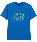 Adult piece of the Tired Family T-shirts Matching Set with Adult and Baby Designs in Royal Blue