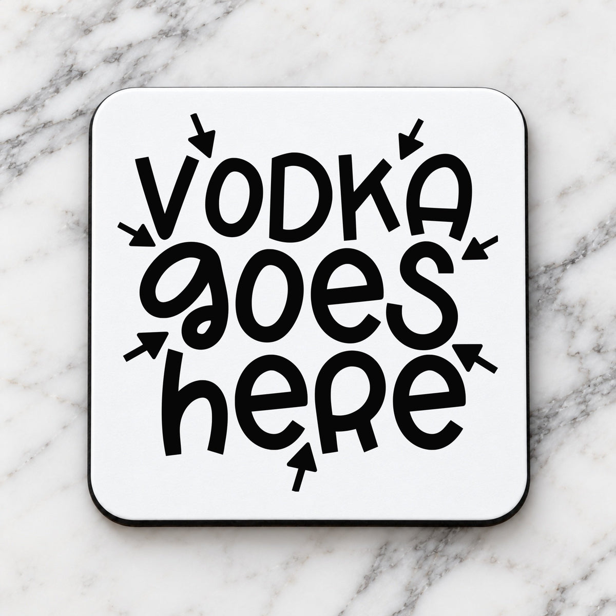 Vodka Goes Here coaster in white