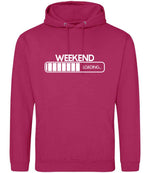 Weekend Loading... hoodie in hot pink