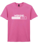 Weekend Loading... t-shirt in azalea