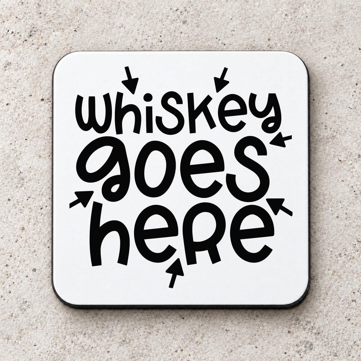 Whiskey Goes Here coaster in white