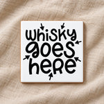 Whisky Goes Here ceramic coaster in white