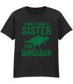 ★ Will Trade ★ Sister for Dinosaur – Kids T-Shirt in Black with Dark Green vinyl