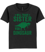 ★ Will Trade ★ Sister for Dinosaur – Kids T-Shirt in Black with Dark Green vinyl