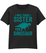 ★ Will Trade ★ Sister for Dinosaur – Kids T-Shirt in Black with Teal vinyl