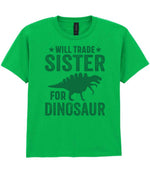 ★ Will Trade ★ Sister for Dinosaur – Kids T-Shirt in Irish Green with Dark Green vinyl