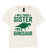 ★ Will Trade ★ Sister for Dinosaur – Kids T-Shirt in Natural with Dark Green vinyl