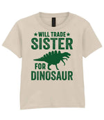 ★ Will Trade ★ Sister for Dinosaur – Kids T-Shirt in Sand with Dark Green vinyl