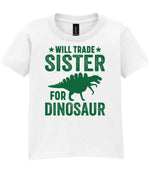 ★ Will Trade ★ Sister for Dinosaur – Kids T-Shirt in White with Dark Green vinyl