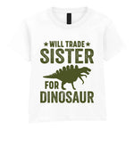 ★ Will Trade ★ Sister for Dinosaur – Kids T-Shirt in White with Military Green vinyl
