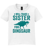 ★ Will Trade ★ Sister for Dinosaur – Kids T-Shirt in White with Teal vinyl
