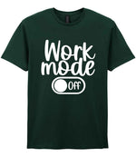 Work Mode Off t-shirt in forest green