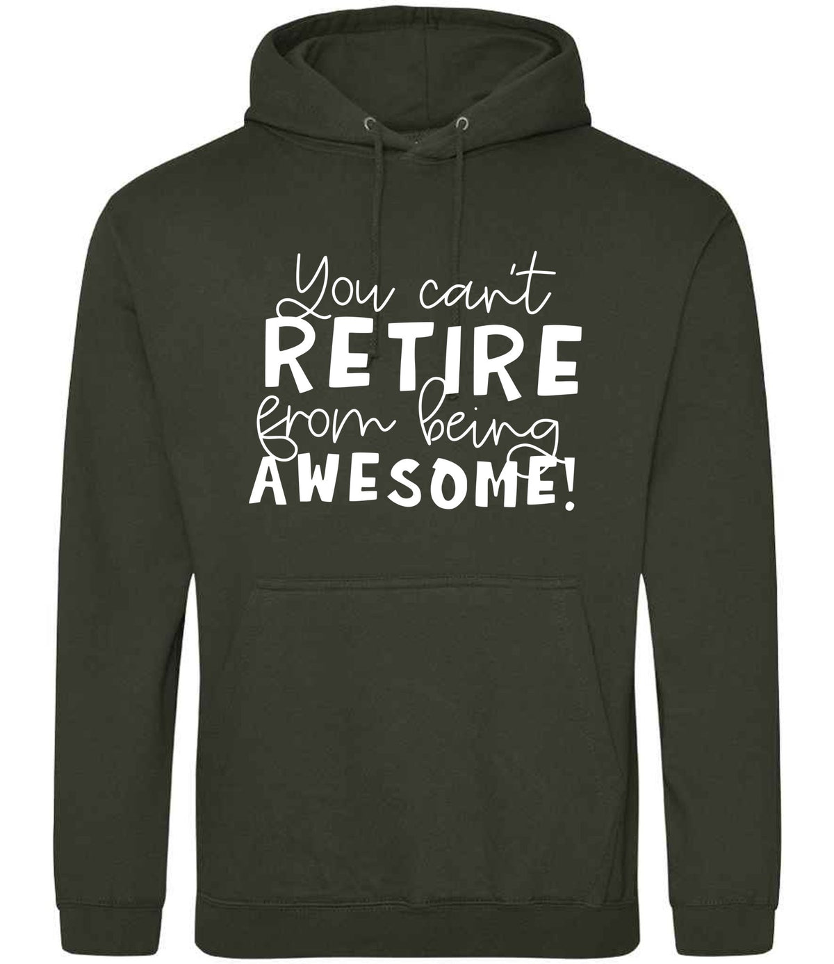 You Can't RETIRE From Being AWESOME! hoodie in combat green