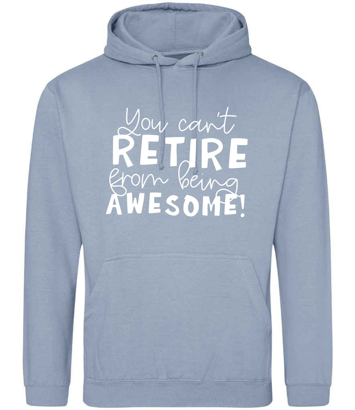 You Can't RETIRE From Being AWESOME! hoodie in dusty blue