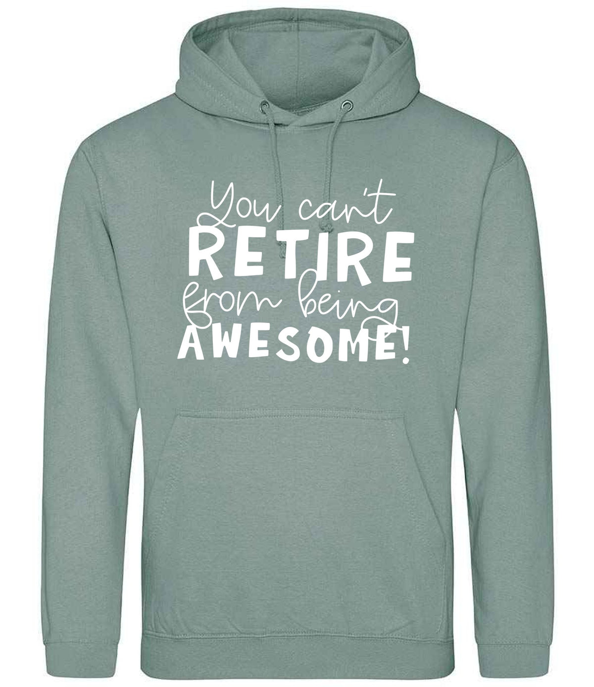 You Can't RETIRE From Being AWESOME! hoodie in dusty green