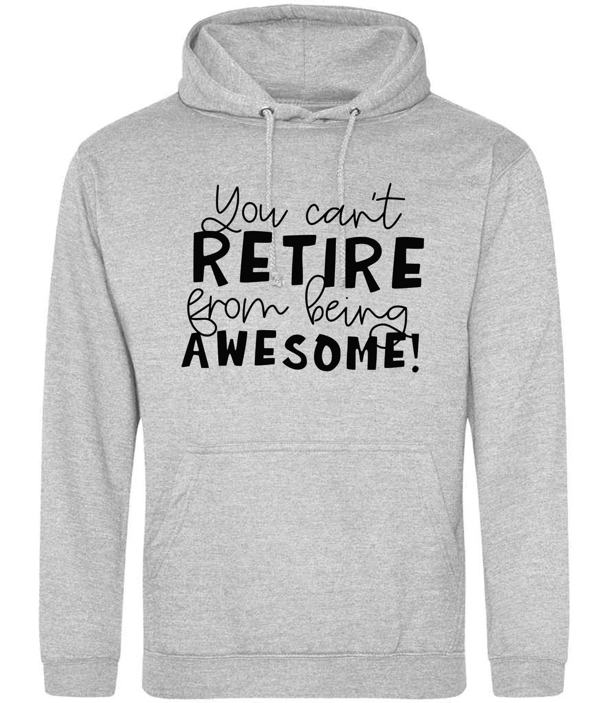You Can't RETIRE From Being AWESOME! hoodie in heather grey