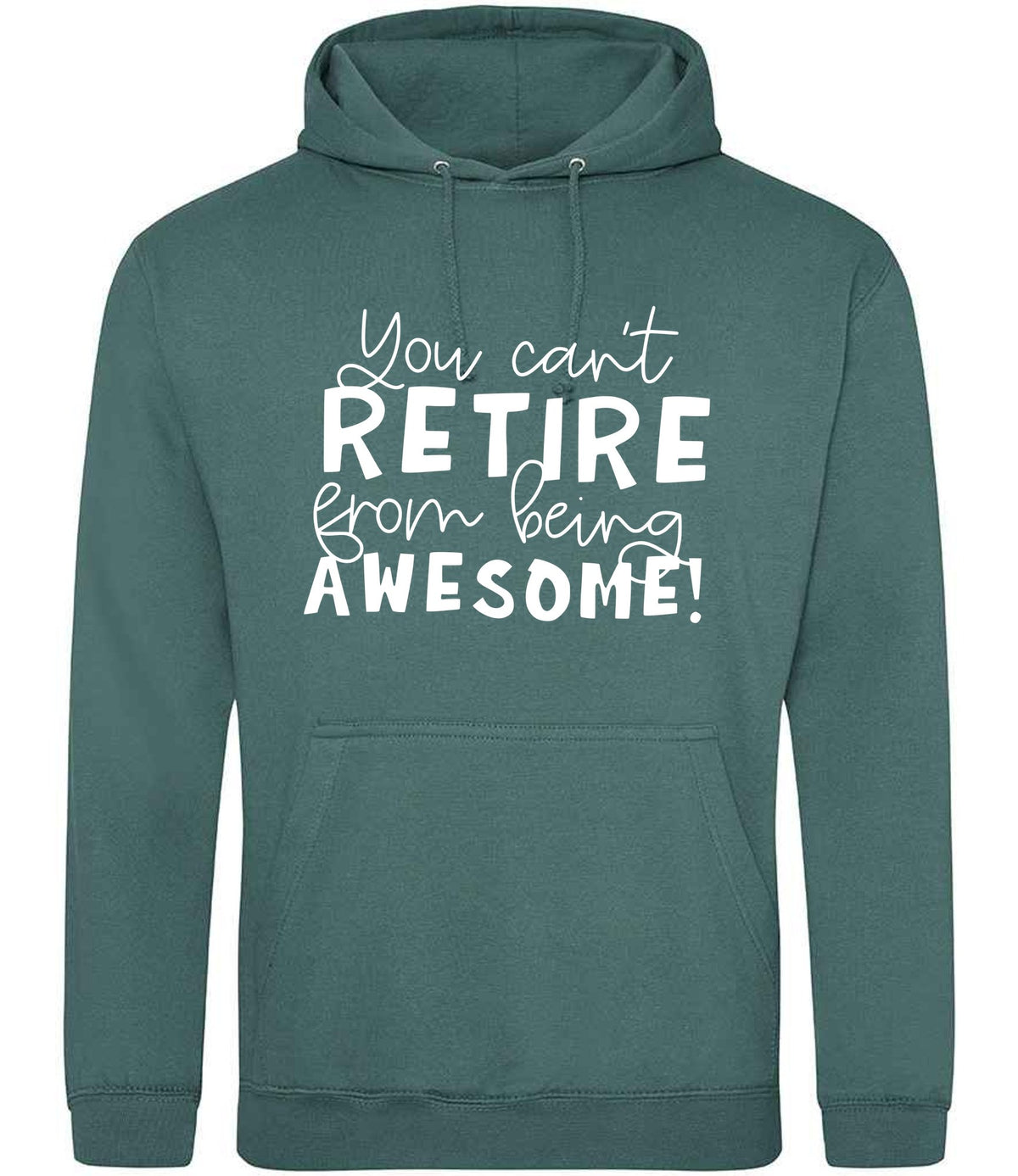You Can't RETIRE From Being AWESOME! hoodie in moss green