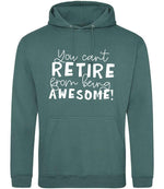 You Can't RETIRE From Being AWESOME! hoodie in moss green