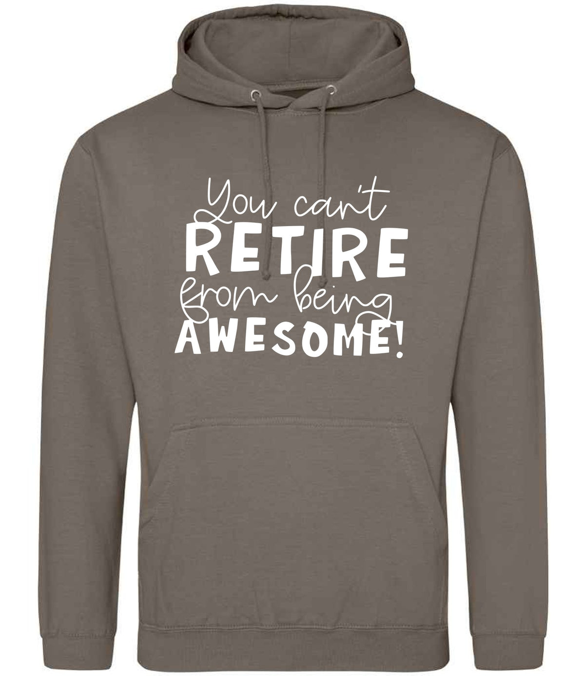 You Can't RETIRE From Being AWESOME! hoodie in natural clay